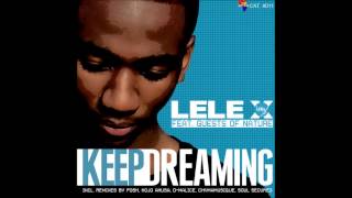 Lele X Feat.Guests Of Nature - Keep Dreaming(Soul Secured Remix)