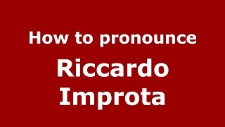 How to pronounce Riccardo Improta