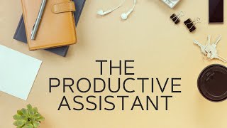 Mastering Productivity as an Executive Assistant: A Guide