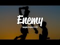 Imagine Dragons - Enemy (Lyrics) ft. J.I.D