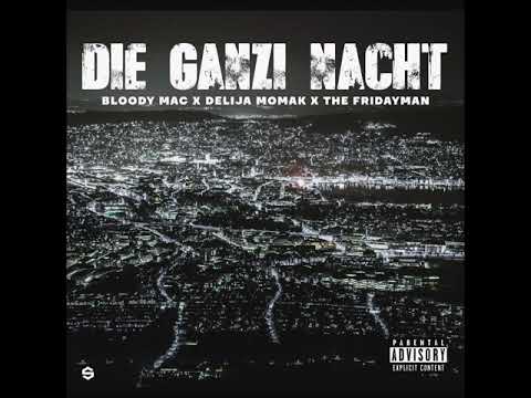 Bloody Mac - Die ganzi Nacht feat. Delija Momak & The Fridayman