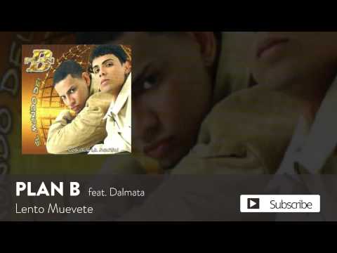 Plan B - Lento Muevete ft. Dalmata [Official Audio]