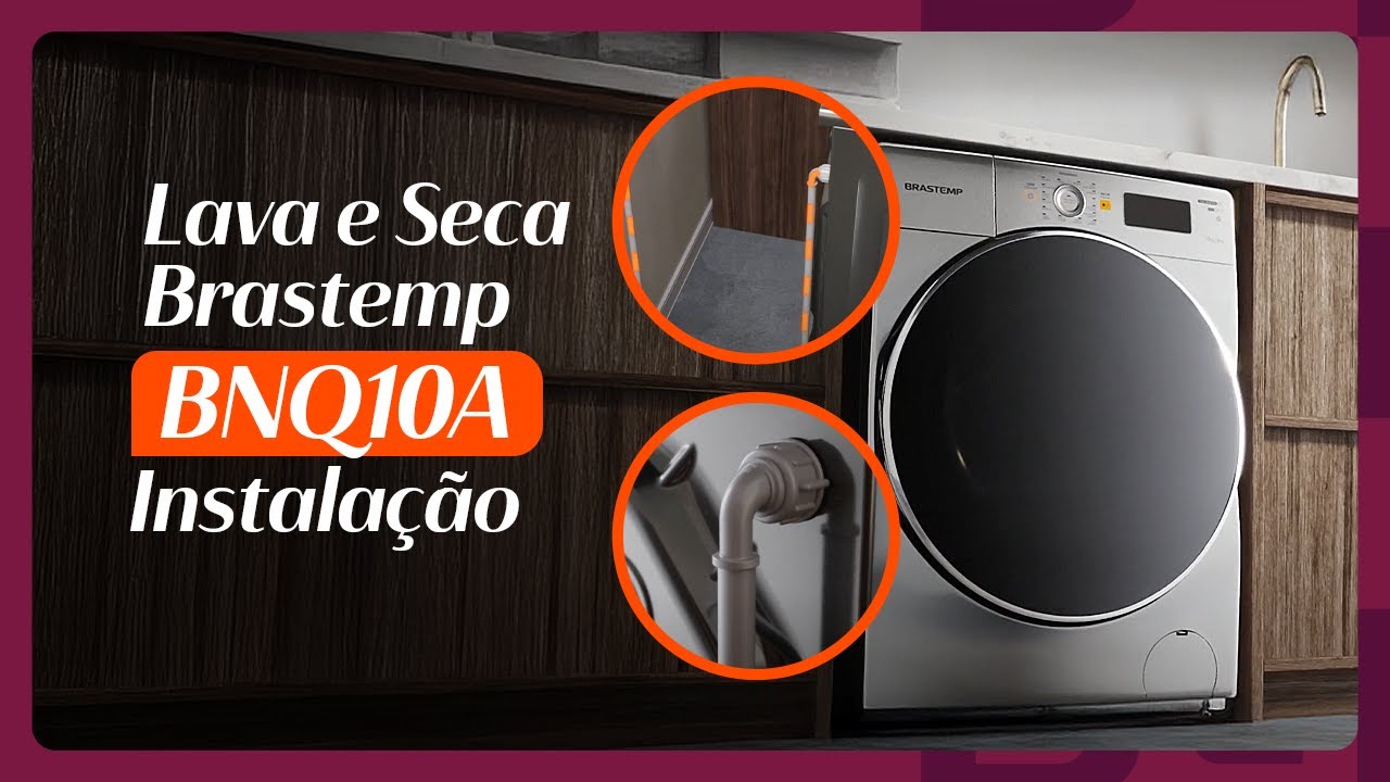 Instalação - passo a passo - Lava e Seca Brastemp BNQ10A