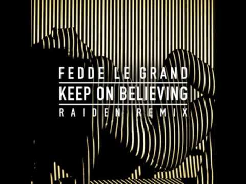 Fedde Le Grand – Keep On Believing (Raiden Remix)