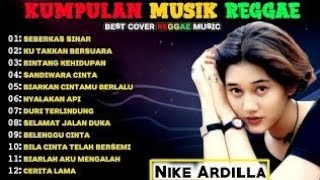Download lagu Nike Ardilla Full Album🔥Kumpulan Lagu Lawas : Versi Reggae Ska Terbaik Sepanjang Masa || Tahun 90an mp3