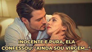 INOCENTE E PURA, ELA CONFESSOU: 