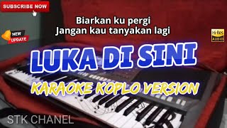 Download lagu LUKA DISINI - KARAOKE DANGDUT KOPLO STK CHANNEL ( BIARKAN KU PERGI ) mp3