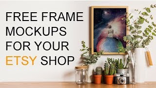 100+ FREE Amazing Frame Mockups & Templates PSD - Selling on ETSY
