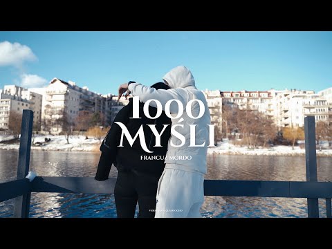 Francuz Mordo - 1000 MYŚLI ( prod. Swizzy & Syru )