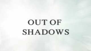 OUT OF SHADOWS - Documentary Trailer (2020)