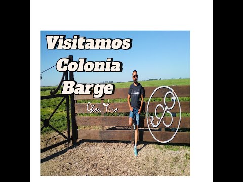 Capitulo 2  _Visitamos Colonia Barge