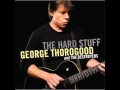 GEORGE THOROGOOD & THE DESTROYERS (U.S) - Rock Party