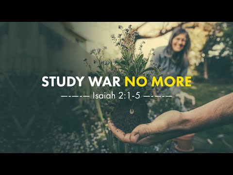 Chase Jacobs, "Study War No More" - Isaiah 2:1-5