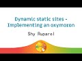 Image from Dynamic static sites - Implementing an oxymoron