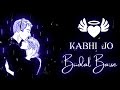 Kabhi Jo Badal Barse Song Black Screen Status