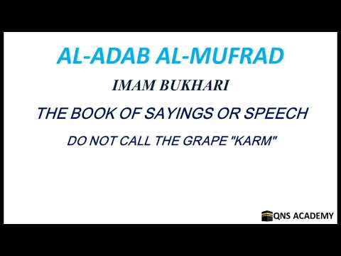 Adab Al Mufrad 33-24: Do not call the grape "karm", Hadith 795 of 1322