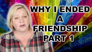 WHY I ENDED MY FRIENDSHIP WITH BLAKE (PART 1)