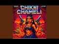 CHIKNI CHAMELI