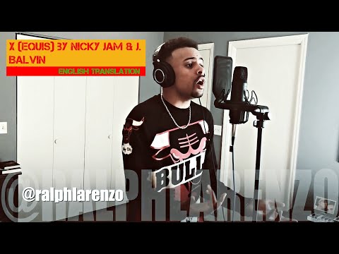 Nicky Jam x J. Balvin - X (EQUIS) | ENGLISH TRANSLATION