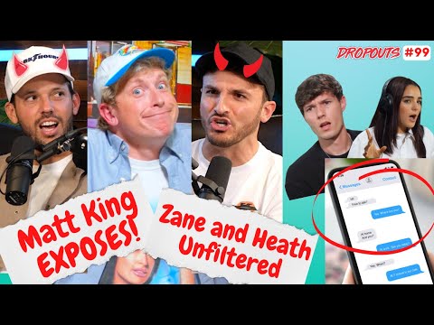 Matt King EXPOSES Zane and Heath Unfiltered - Dropouts #99