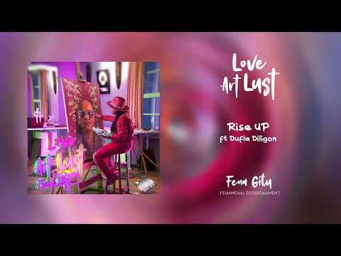 11. Love Art Lust - Fena Gitu - Rise Up ft. Dufla Diligon