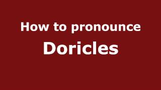 How to pronounce Doricles