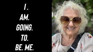 I Don’t Care What Others Think. Best Decision I’ve Ever Made at 86 | Sandra Hart