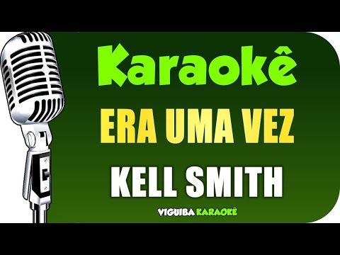 🎤 Karaokê - Kell Smith - Era Uma Vez (Violão Acústico) #karaokê