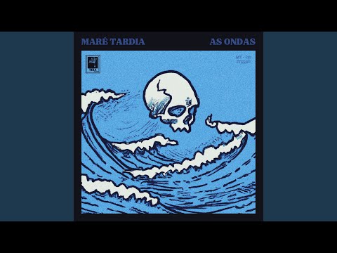 As Ondas - Maré Tardia