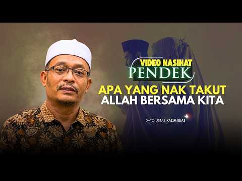DATO USTAZ KAZIM ELIAS - ALLAH BERSAMA DENGAN KITA
