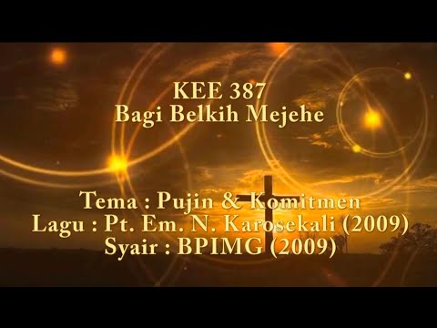 Bagi Belkih Mejehe - KEE GBKP 387 - Cipt. Pt. Em. N. Karo Sekali - Musik: GBKP Rg. Sei. Padang