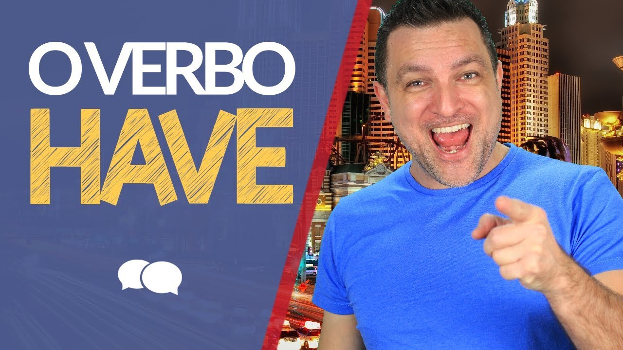 BASICÃO DO INGLÊS - Aprenda a usar o verbo HAVE