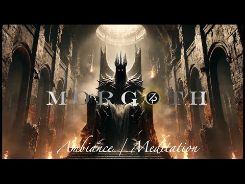 Morgoth - The Dark Lord of Angband & Utumno / Ambiance and Music / LOTR
