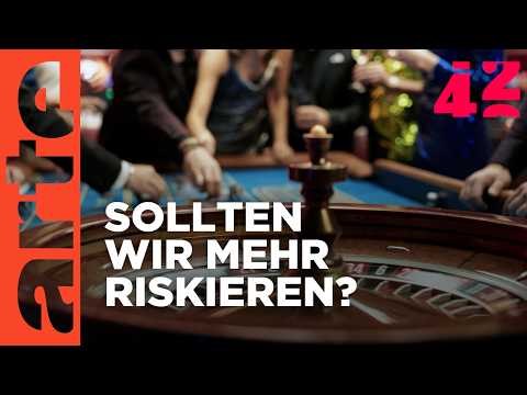 Riskieren wir genug? | 42 - Die Antwort auf fast alles | ARTE