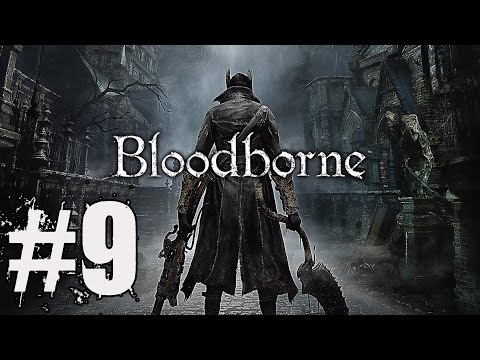 Bloodborne New Game Plus Walkthrough Part 9 Gameplay Lets Play Review