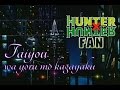 Hunter X Hunter (Opening Theme 2): Taiyou wa ...
