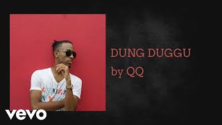QQ - DUNG DUGGU (AUDIO)