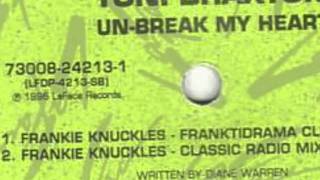 Toni Braxton - Unbreak My Heart (Frankie Knuckles Franktidrama Club Mix)