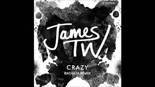 James TW   Crazy  dj sniper bachata remix