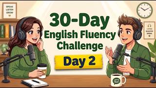 Day 2 : Speak English in 30 Days! 99 Sentences Shadowing Practice | English Podcast
