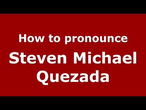 How to pronounce Steven Michael Quezada (American English/US) - PronounceNames.com