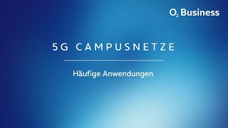 5G Campus Networks Lösung von o2 Business