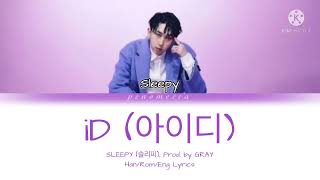 iD (아이디) - SLEEPY (슬리피) (Prod. by GRAY) Han/Rom/Eng Lyrics