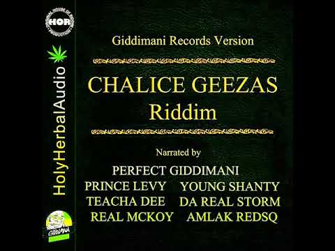 Chalice Geezas Riddim Mix (Full) Feat. Perfect Giddimani, Teacha Dee, (May 2018)