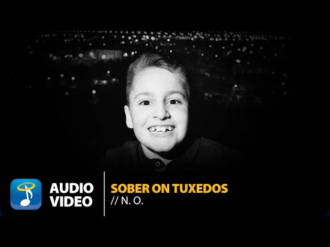 Sober On Tuxedos - N.O. | Official Audio Video (HQ)