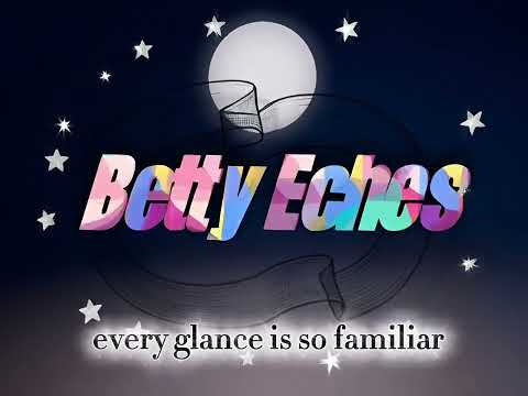 Betty Eches—Echoes of the Past（A Gift to Myself at 16）
