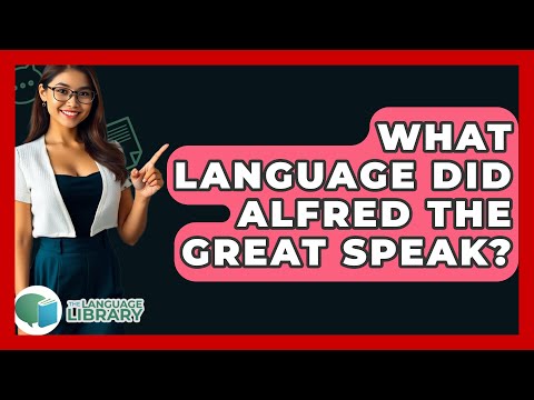 What Language Did Alfred The Great Speak? - The Language Library