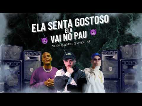 ELA SENTA GOSTOSO ELA VAI NO PAU - MC GW ( DJ LEMIX E DJ MANO LOST )