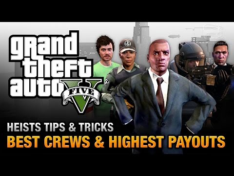 GTA 5 Heists - Best Crews and Highest Payouts