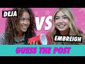 Deja Vs Embreigh Guess The Post